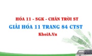 Giải Hóa 11 Chân trời Sáng tạo trang 84